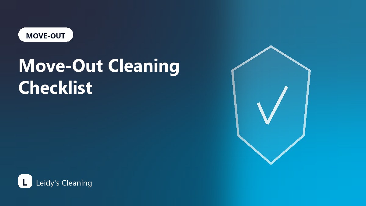 Move-Out Cleaning Checklist for Renters and Sellers